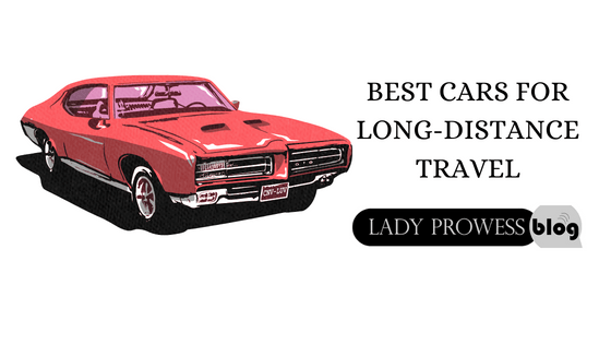 BEST CARS FOR LONG-DISTANCE TRAVEL