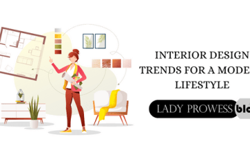 Interior Design Trends for a Modern Lifestyle