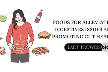 Foods for alleviating digestives issues and promoting gut health