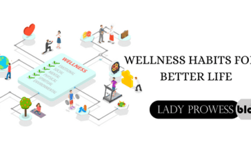 Wellness Habits for a Better Life