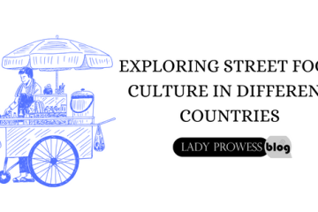 Exploring Street Food Culture In Different Countries