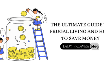 The Ultimate Guide to Frugal Living and How to Save Money